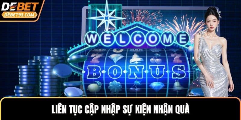 Liên tục cập nhập sự kiện nhận quà
