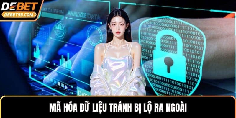 Mã hóa dữ liệu tránh bị lộ ra ngoài